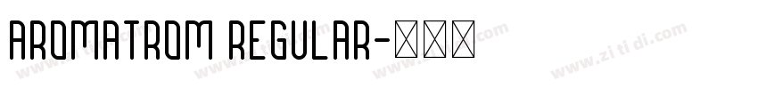 Aromatrom Regular字体转换